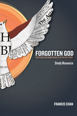 Forgotten God: Reversing Our Tragic Neglect of ... 0781403227 Book Cover