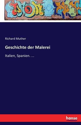 Geschichte der Malerei: Italien, Spanien. ... [German] 3741168262 Book Cover