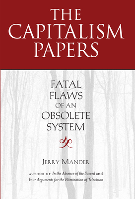 The Capitalism Papers: Fatal Flaws of an Obsole... 1582437173 Book Cover