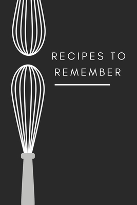 recipes to remember: cookbook to note down your... 1656415127 Book Cover