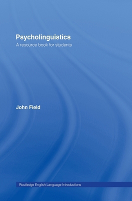 Psycholinguistics: A Resource Book for Students 0415275997 Book Cover