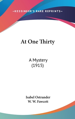At One Thirty: A Mystery (1915) 1436648726 Book Cover