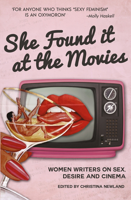 She Found It at the Movies: Women Writers on Se... 1912157187 Book Cover