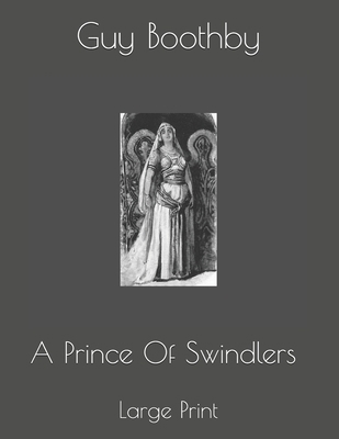 A Prince Of Swindlers: Large Print 1696180449 Book Cover