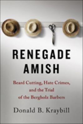 Renegade Amish: Beard Cutting, Hate Crimes, and... 1421425122 Book Cover