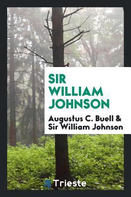 Sir William Johnson 0649705513 Book Cover