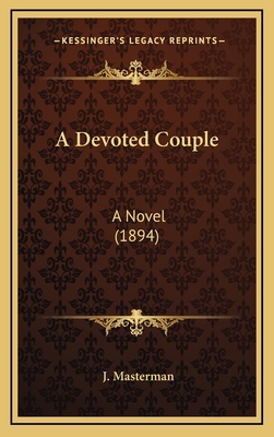 A Devoted Couple: A Novel (1894) 1164781634 Book Cover