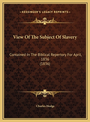 View Of The Subject Of Slavery: Contained In Th... 1169575277 Book Cover