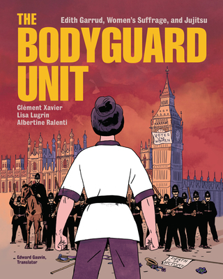 The Bodyguard Unit: Edith Garrud, Women's Suffr... B0BP7SQR5X Book Cover