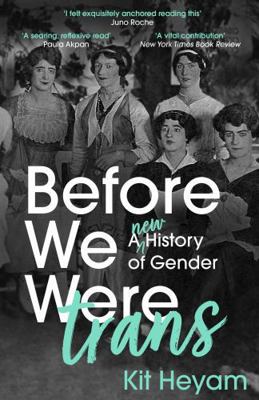 Before We Were Trans /anglais 1529377765 Book Cover