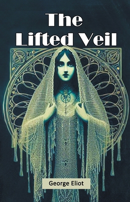 The Lifted Veil 9368095051 Book Cover