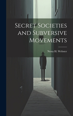Secret Societies and Subversive Movements 1019368497 Book Cover