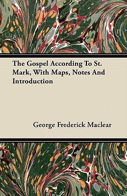 The Gospel According To St. Mark, With Maps, No... 1446070271 Book Cover