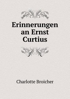 Erinnerungen an Ernst Curtius [German] 5519126569 Book Cover