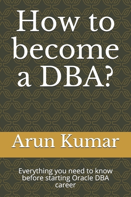 How to become a DBA?: Everything you need to kn... 1692492136 Book Cover