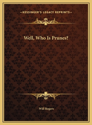 Well, Who Is Prunes? 1169380670 Book Cover