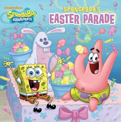 Spongebob's Easter Parade (Spongebob Squarepants) 0449814440 Book Cover