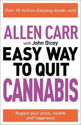 Allen Carr: The Easy Way to Quit Cannabis: Rega... 1398805181 Book Cover