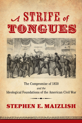 A Strife of Tongues: The Compromise of 1850 and... 0813941199 Book Cover