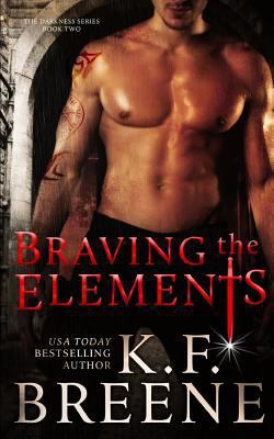 Braving the Elements (Darkness, 2) 149731061X Book Cover