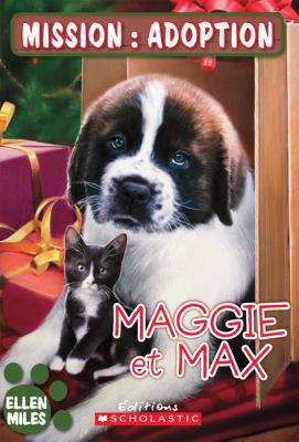 Mission: Adoption: Maggie Et Max [French] 0545981182 Book Cover