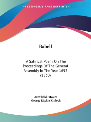 Babell: A Satirical Poem, On The Proceedings Of... 1437480934 Book Cover
