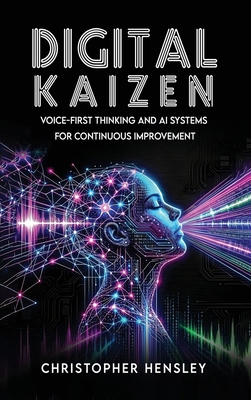 Digital Kaizen: Voice-First Thinking and AI Sys... 1807643875 Book Cover