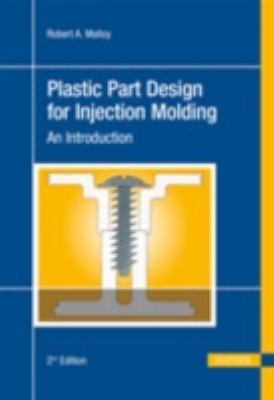 Plastic Part Design for Injection Molding: An I... 3446404686 Book Cover