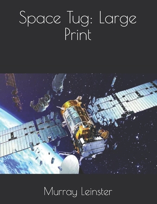 Space Tug: Large Print 1650457766 Book Cover