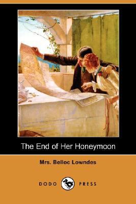 The End of Her Honeymoon (Dodo Press) 1406566861 Book Cover