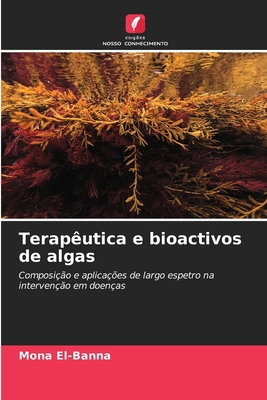 Terapêutica e bioactivos de algas [Portuguese] 6209082297 Book Cover