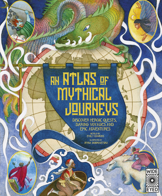 Atlas of Mythical Journeys: Discover Heroic Que... 0711289751 Book Cover
