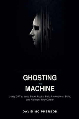 Ghosting The Machine B0HFYTTM47 Book Cover