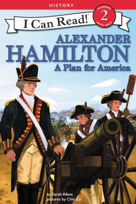 Alexander Hamilton: A Plan for America 0062432915 Book Cover