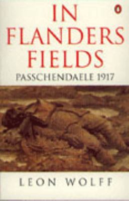 In Flanders Fields: Passchendaele 1917 0140048960 Book Cover