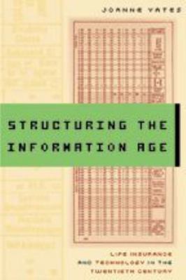 Structuring the Information Age: Life Insurance... 0801880866 Book Cover