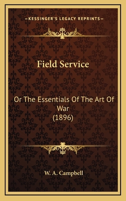 Field Service: Or The Essentials Of The Art Of ... 1166505529 Book Cover