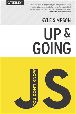 You Don't Know Js: Up & Going 1491924462 Book Cover