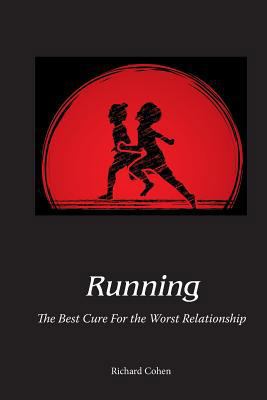 Running: The Best Cure For the Worst Relationship 1533118264 Book Cover