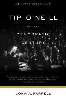 Tip O'Neill and the Democratic Century 0316185701 Book Cover