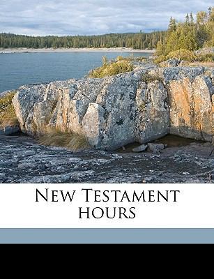 New Testament Hours Volume 1 1149486260 Book Cover