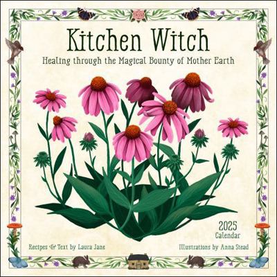 Kitchen Witch 2025 Wall Calendar: Healing Throu... 1524892726 Book Cover