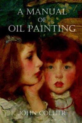 A Manual of Oil Painting 1847288758 Book Cover