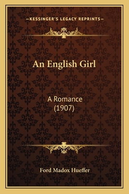 An English Girl: A Romance (1907) 1164034782 Book Cover