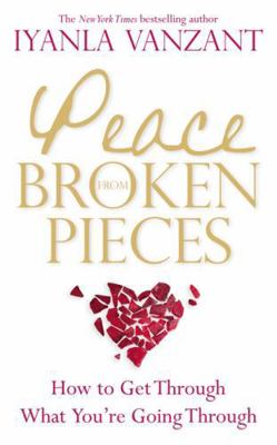 Peace from Broken Pieces: How to Get Through Wh... 1848504888 Book Cover