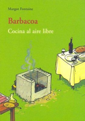Barbacoa - Cocina Al Aire Libre (Spanish Edition) [Spanish] 8497163680 Book Cover