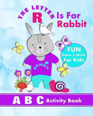 The Letter R Is For Rabbit: A B C Activity Book 1720292949 Book Cover