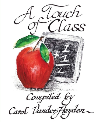 A Touch of Class: Quotes for Teachers B0CMGXD6XP Book Cover