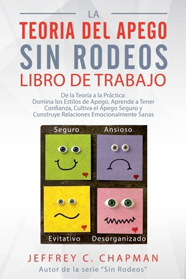 La Teoría del Apego, Sin Rodeos: Libro de Trabajo B0DPHJWJ8M Book Cover