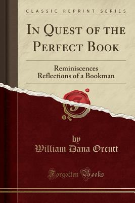 In Quest of the Perfect Book: Reminiscences Ref... 1332265855 Book Cover